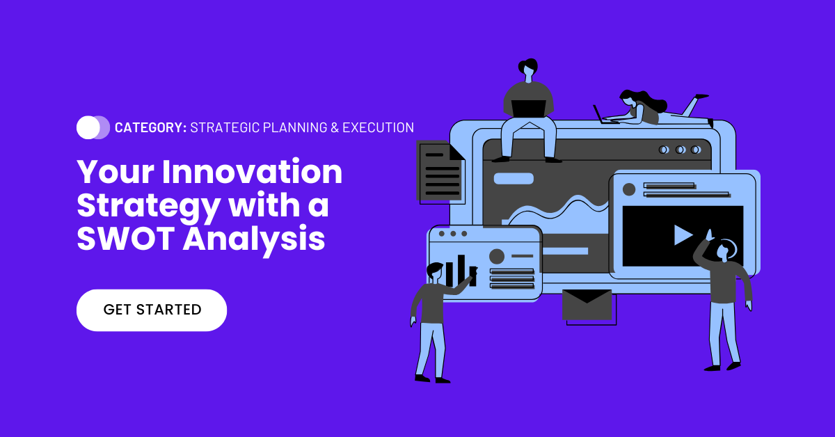 APRIL 2024 Your Innovation Strategy with a SWOT Analysis
