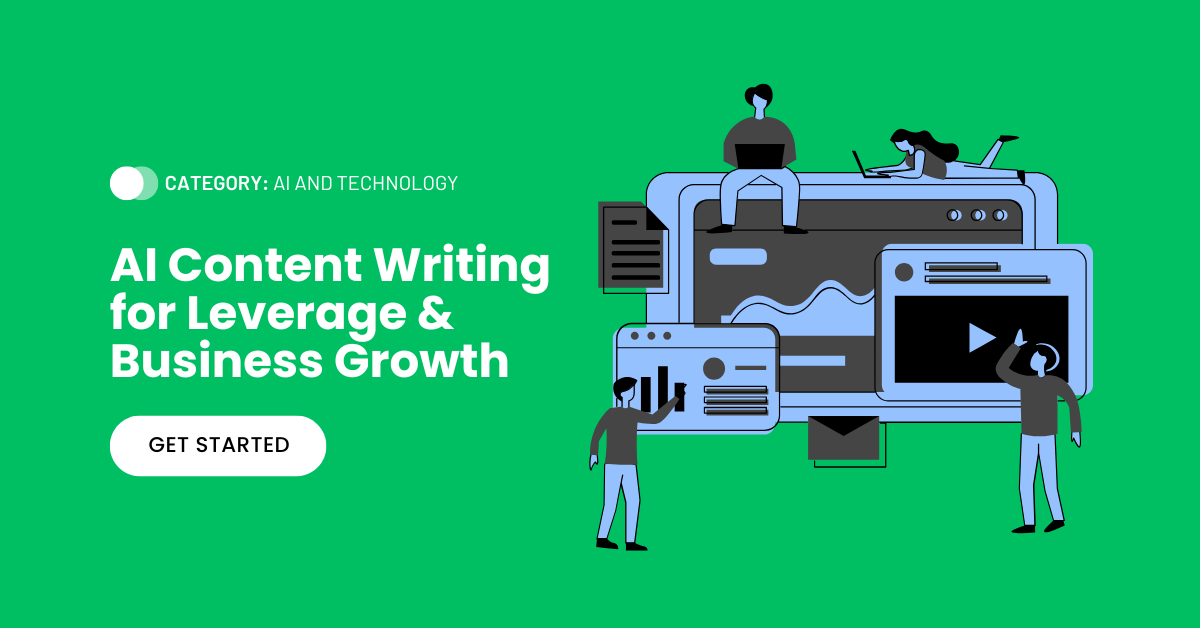 March 2023 AI Content Writing for Leverage and Business Growth