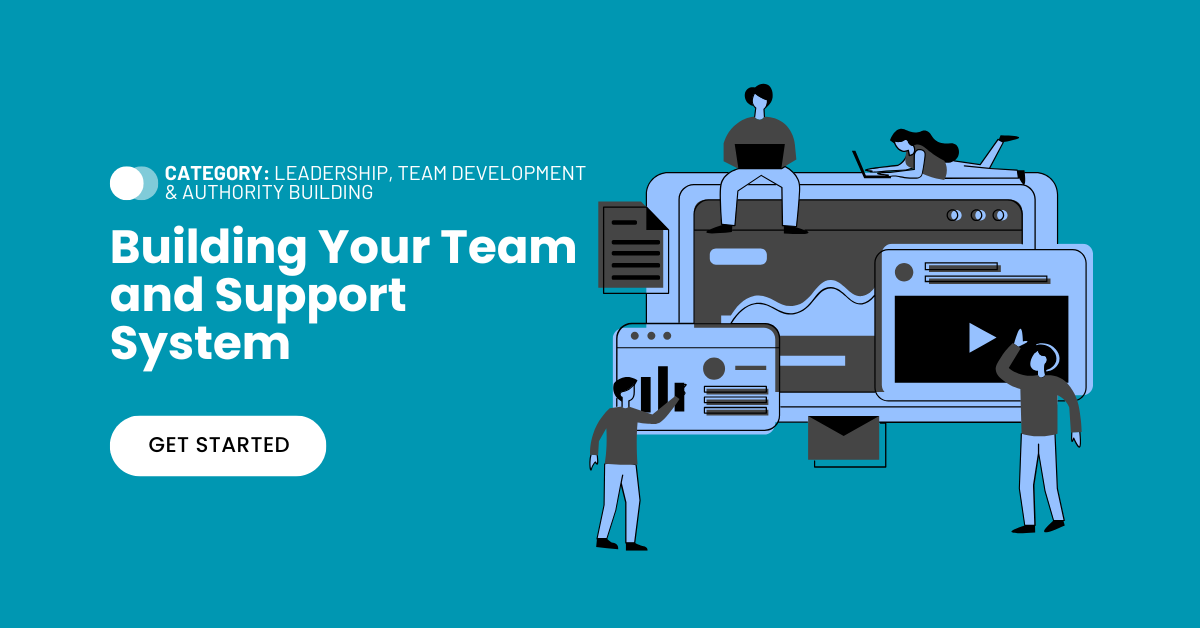 NOVEMBER 2024 Building Your Team and Support System
