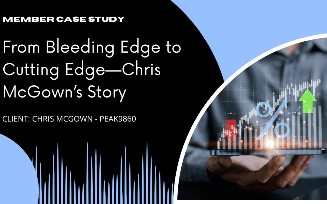 Case Study: From Bleeding Edge to Cutting Edge—Chris McGown’s Story